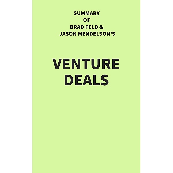 Summary of Brad Feld and Jason Mendelson's Venture Deals, IRB Media