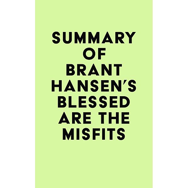 Summary of Brant Hansen's Blessed Are the Misfits / IRB Media, IRB Media