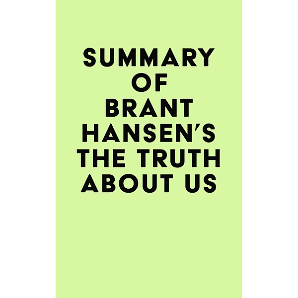 Summary of Brant Hansen's The Truth about Us / IRB Media, IRB Media