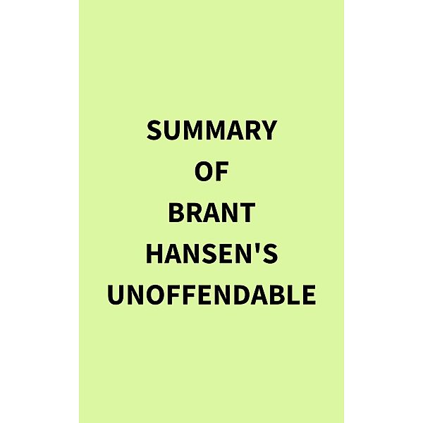 Summary of Brant Hansen's Unoffendable, IRB Media