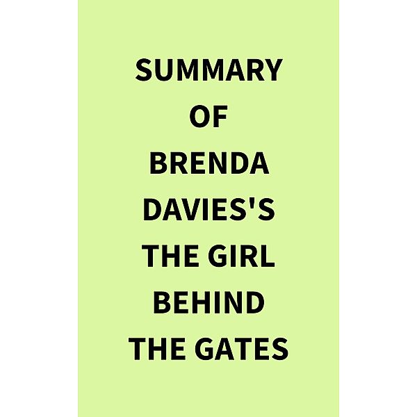 Summary of Brenda Davies's The Girl Behind the Gates, IRB Media