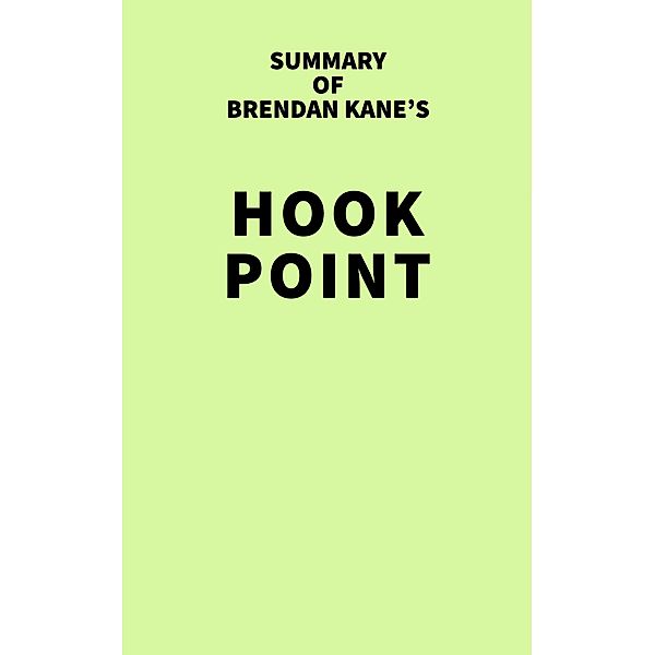 Summary of Brendan Kane's Hook Point / IRB Media, IRB Media