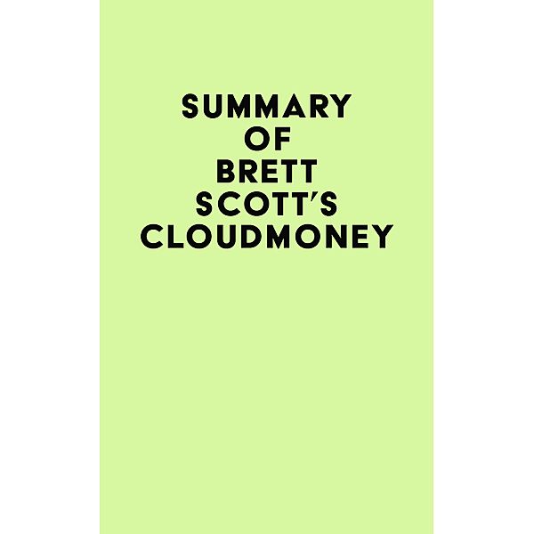 Summary of Brett Scott's Cloudmoney / IRB Media, IRB Media