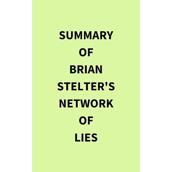 Summary of Brian Stelter's Network of Lies, IRB Media