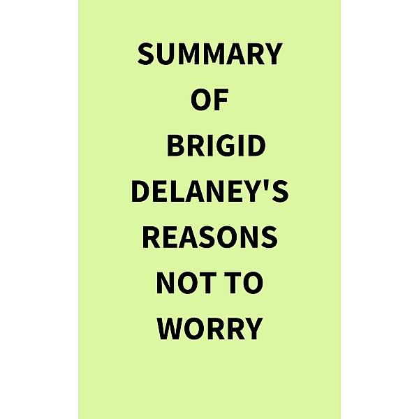 Summary of Brigid Delaney's Reasons Not to Worry, IRB Media