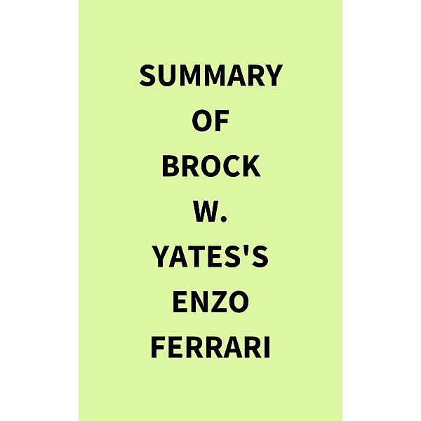 Summary of Brock W. Yates's Enzo Ferrari, IRB Media