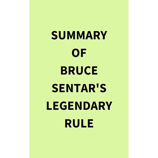 Summary of Bruce Sentar's Legendary Rule, IRB Media