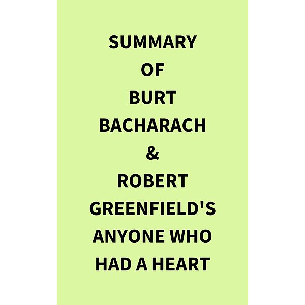 Summary of Burt Bacharach & Robert Greenfield's Anyone Who Had a Heart, IRB Media