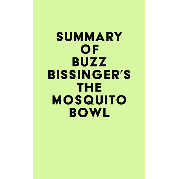 Summary of Buzz Bissinger's The Mosquito Bowl / IRB Media, IRB Media