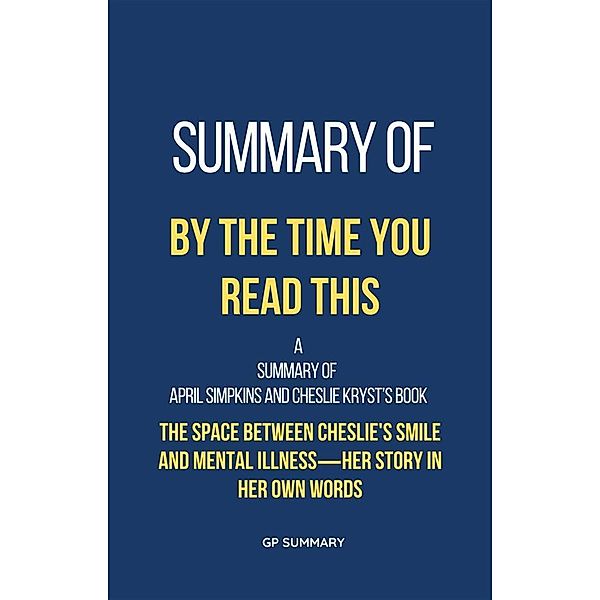 Summary of By the Time You Read This by April Simpkins and Cheslie Kryst, Gp Summary