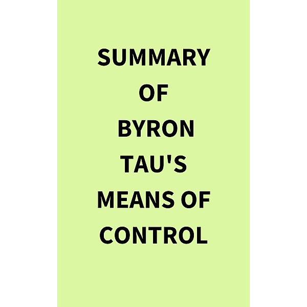 Summary of Byron Tau's Means of Control, IRB Media