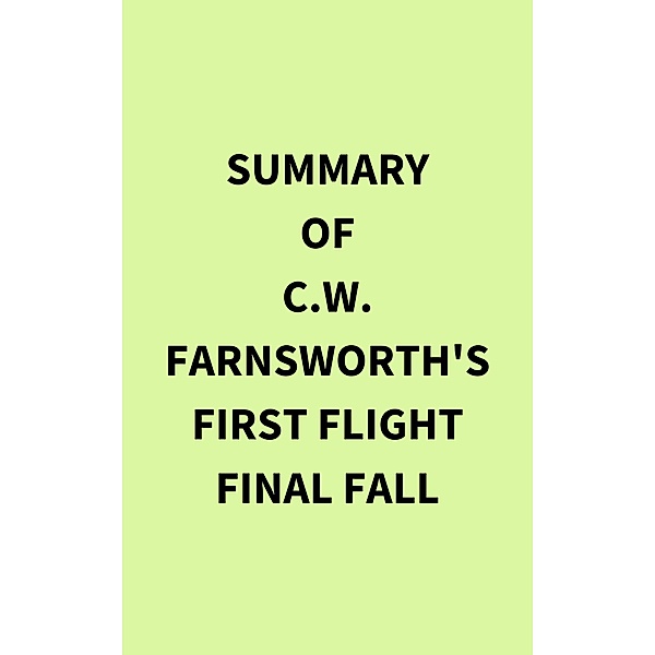 Summary of C.W. Farnsworth's First Flight Final Fall, IRB Media