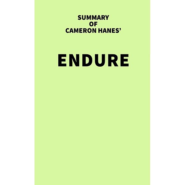 Summary of Cameron Hanes' Endure / IRB Media, IRB Media