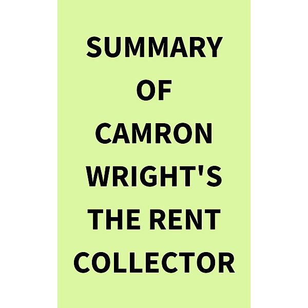 Summary of Camron Wright's The Rent Collector, IRB Media