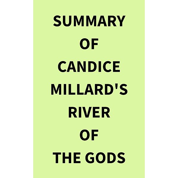 Summary of Candice Millard's River of the Gods, IRB Media