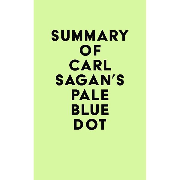 Summary of Carl Sagan's Pale Blue Dot / IRB Media, IRB Media