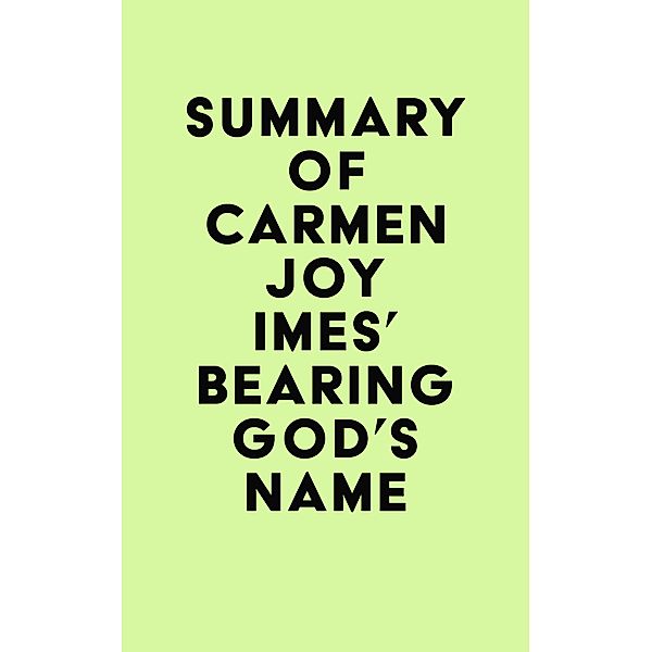 Summary of Carmen Joy Imes's Bearing God's Name / IRB Media, IRB Media