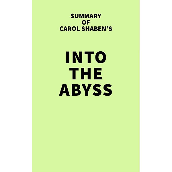 Summary of Carol Shaben's Into the Abyss / IRB Media, IRB Media