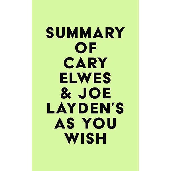 Summary of Cary Elwes & Joe Layden's As You Wish / IRB Media, IRB Media