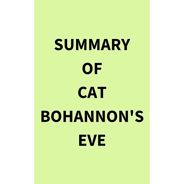 Summary of Cat Bohannon's Eve, IRB Media