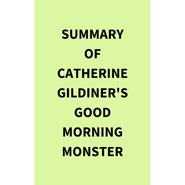 Summary of Catherine Gildiner's Good Morning Monster, IRB Media