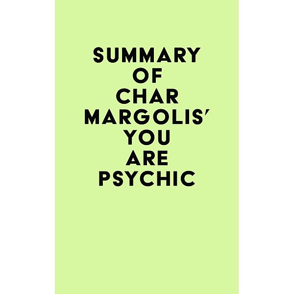 Summary of Char Margolis's You Are Psychic / IRB Media, IRB Media