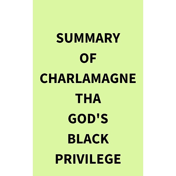 Summary of Charlamagne Tha God's Black Privilege, IRB Media