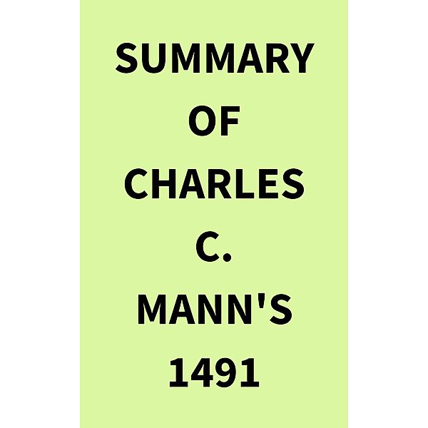 Summary of Charles C. Mann's 1491, IRB Media