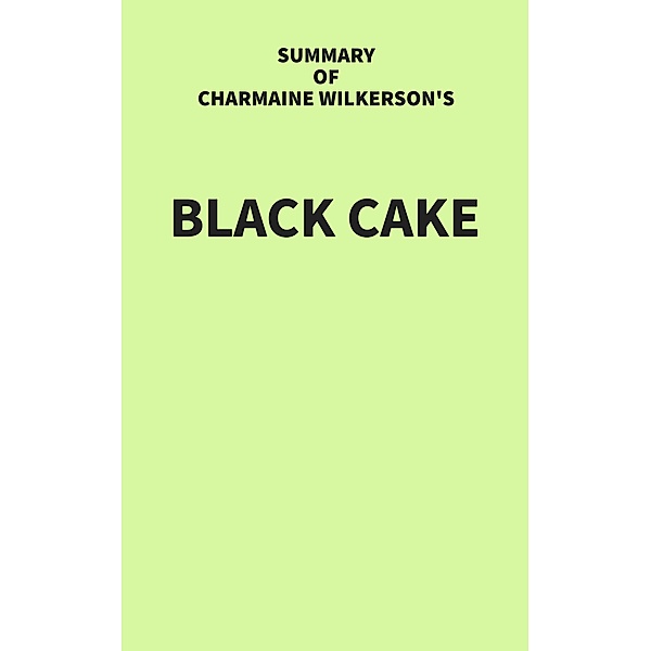 Summary of Charmaine Wilkerson's Black Cake, IRB Media