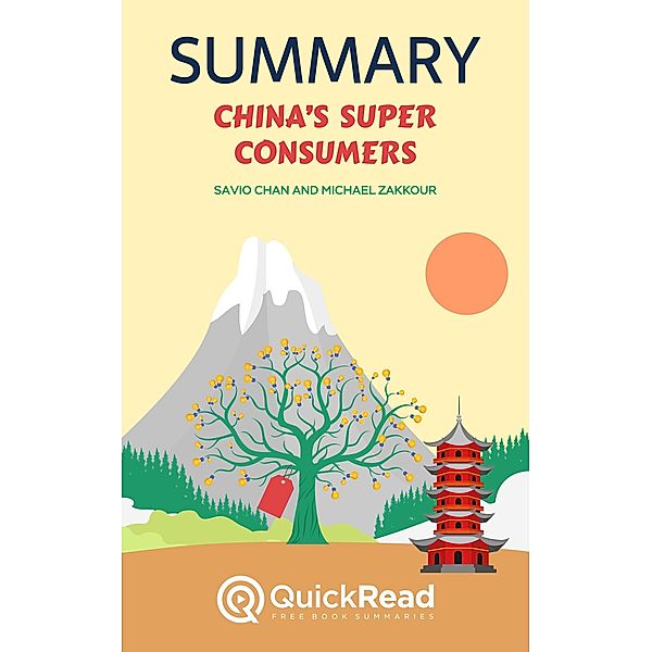 Summary of China's Super Consumers by Savio Chan and Michael Zakkour, Quick Read