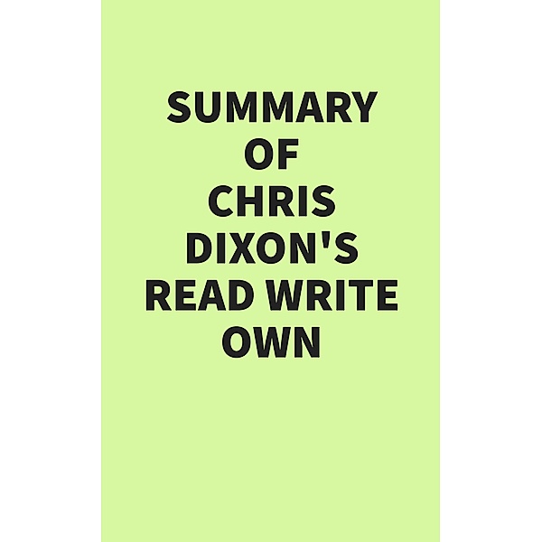 Summary of Chris Dixon's Read Write Own, IRB Media