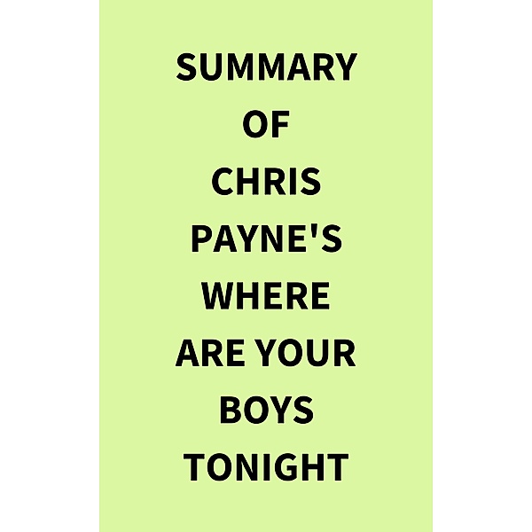 Summary of Chris Payne's Where Are Your Boys Tonight, IRB Media