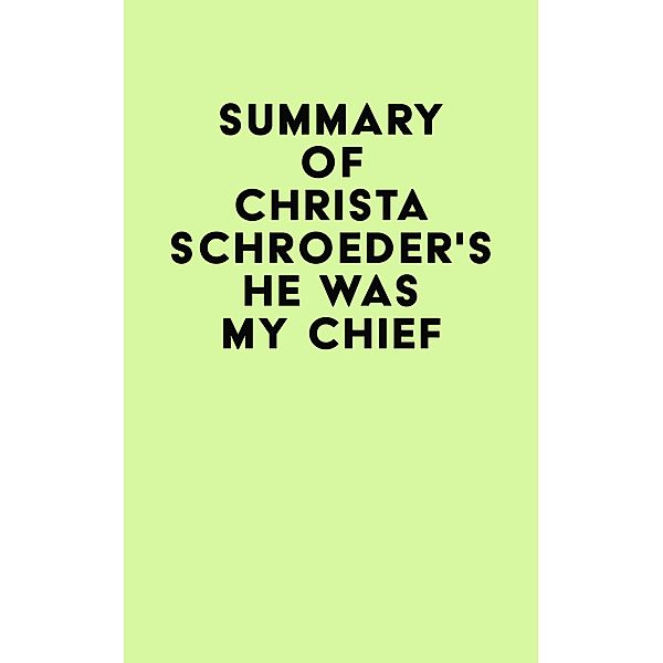 Summary of Christa Schroeder's He Was My Chief / IRB Media, IRB Media