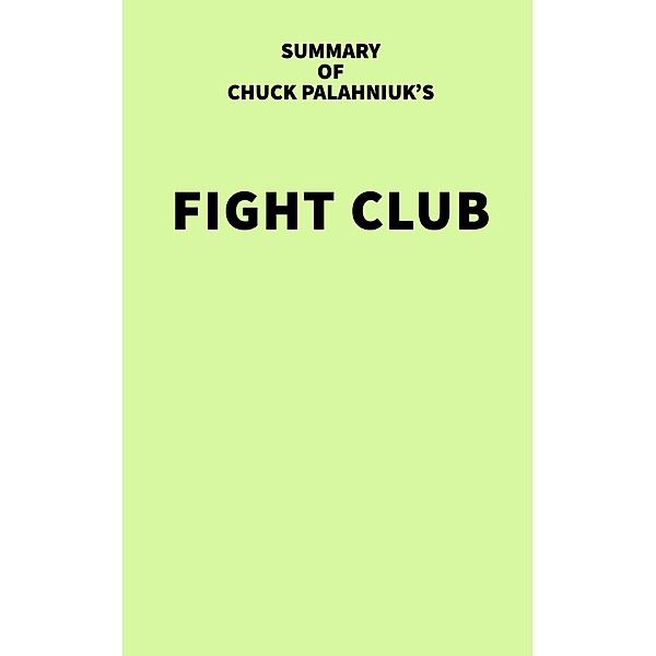 Summary of Chuck Palahniuk's Fight Club / IRB Media, IRB Media