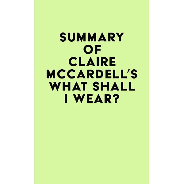 Summary of Claire McCardell's What Shall I Wear? / IRB Media, IRB Media