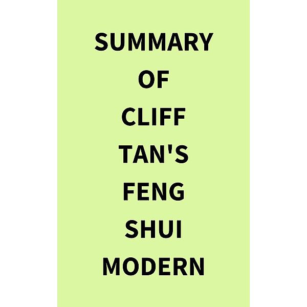 Summary of Cliff Tan's Feng Shui Modern, IRB Media