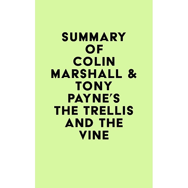 Summary of Colin Marshall & Tony Payne's The Trellis and the Vine / IRB Media, IRB Media