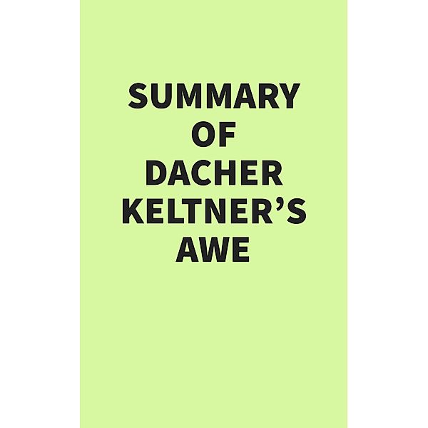 Summary of Dacher Keltner's Awe, IRB Media
