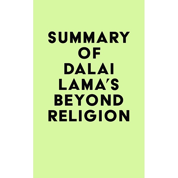 Summary of Dalai Lama's Beyond Religion / IRB Media, IRB Media