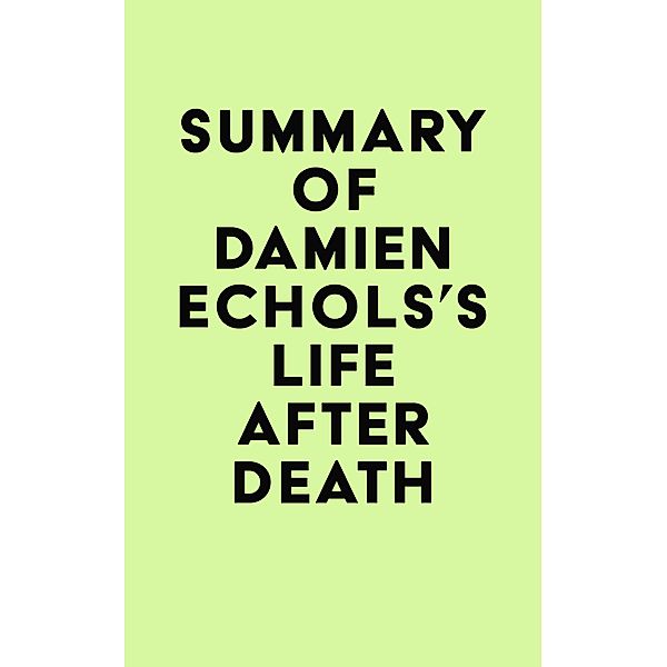 Summary of Damien Echols's Life After Death / IRB Media, IRB Media