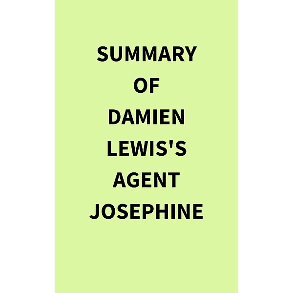 Summary of Damien Lewis's Agent Josephine, IRB Media