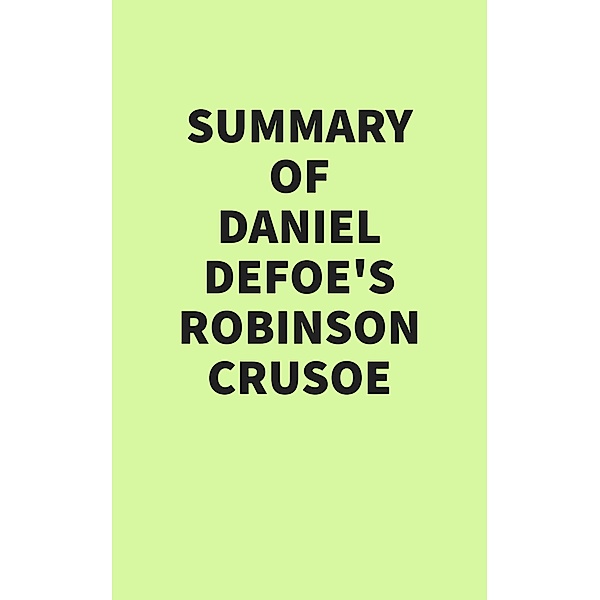 Summary of Daniel Defoe's Robinson Crusoe, IRB Media