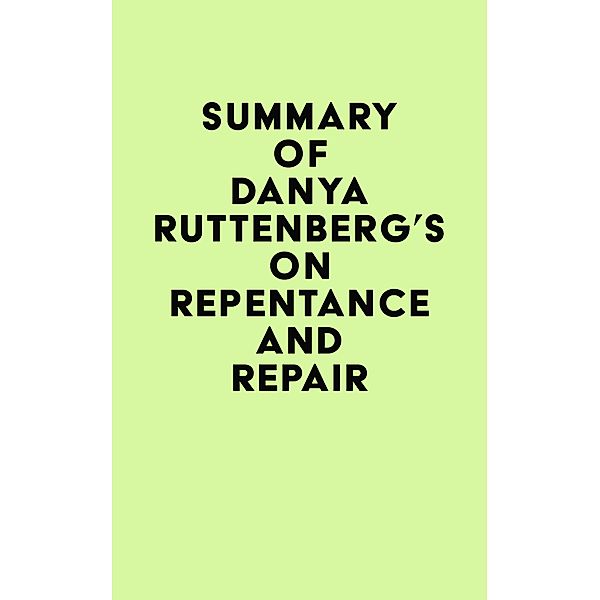 Summary of Danya Ruttenberg's On Repentance And Repair / IRB Media, IRB Media