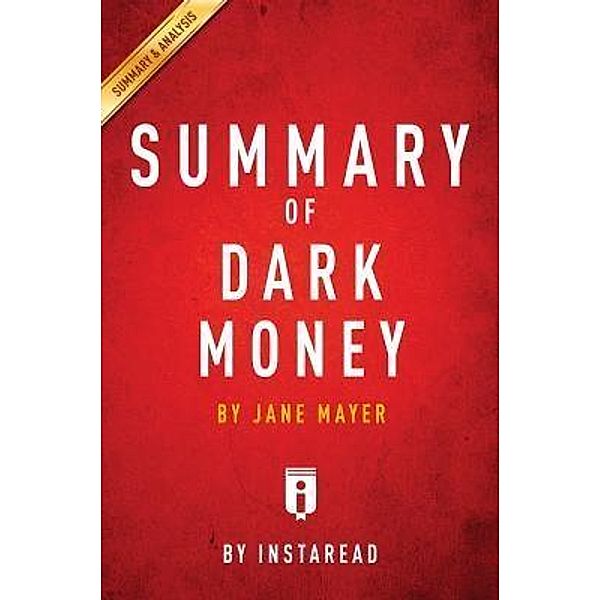 Summary of Dark Money / Instaread, Inc, Instaread Summaries