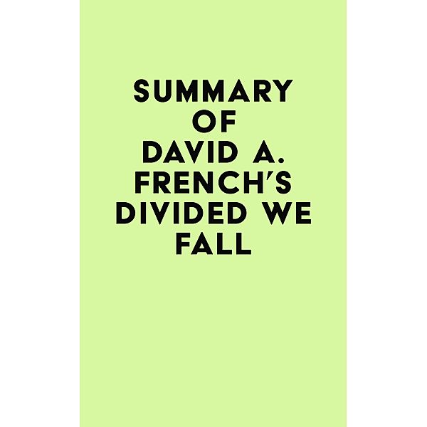 Summary of David A. French's Divided We Fall / IRB Media, IRB Media
