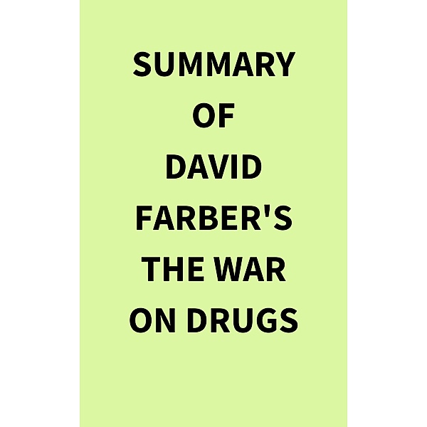 Summary of David Farber's The War on Drugs, IRB Media
