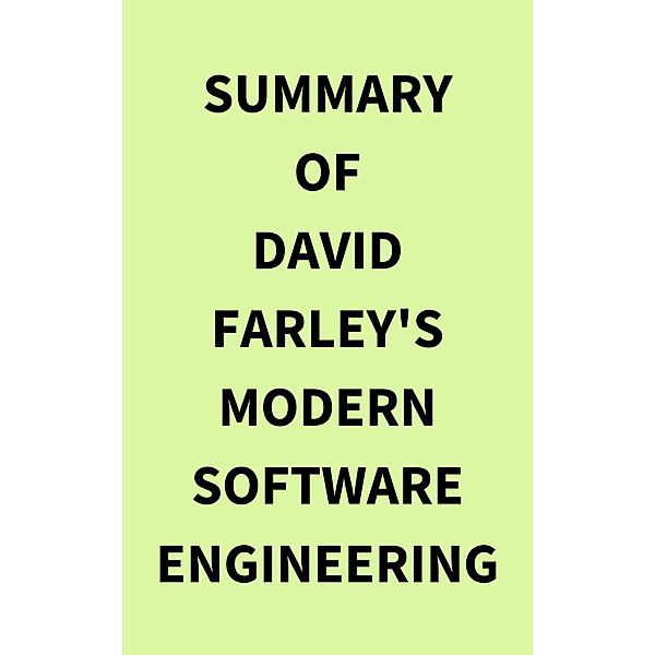 Summary of David Farley's Modern Software Engineering, IRB Media