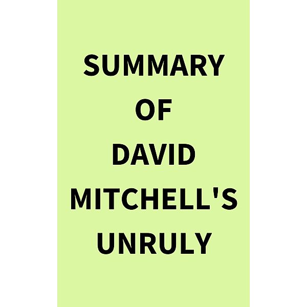 Summary of David Mitchell's Unruly, IRB Media