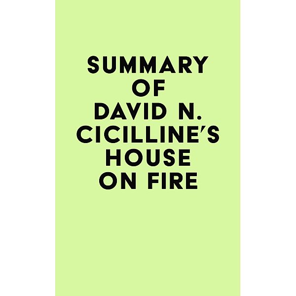Summary of David N. Cicilline's House on Fire / IRB Media, IRB Media