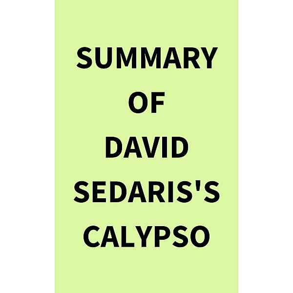 Summary of David Sedaris's Calypso, IRB Media